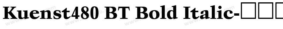 Kuenst480 BT Bold Italic字体转换